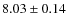 $8.03\pm0.14$