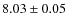 $8.03\pm0.05$