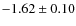 $-1.62\pm0.10$