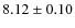 $8.12\pm0.10$