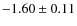 $-1.60\pm0.11$