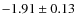 $-1.91\pm0.13$