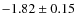 $-1.82\pm0.15$