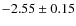 $-2.55\pm0.15$