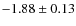 $-1.88\pm0.13$