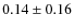 $0.14\pm0.16$