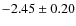 $-2.45\pm0.20$