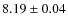 $8.19\pm0.04$