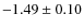 $-1.49\pm0.10$
