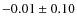 $-0.01 \pm 0.10$