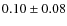 $0.10 \pm 0.08$