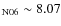 $_{\rm N06}\sim8.07$