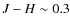 $J-H\sim0.3$