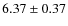$6.37\pm0.37$