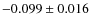 $-0.099\pm0.016$