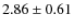 $2.86\pm0.61$