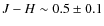 $J-H\sim0.5\pm0.1$
