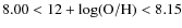$8.00<12+\log({\rm O/H})<8.15$