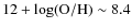 $12+\log({\rm O/H})\sim8.4$