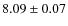 $8.09 \pm 0.07$
