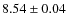 $8.54 \pm 0.04$