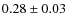 $0.28 \pm 0.03$