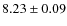$8.23 \pm 0.09$