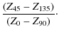 $\displaystyle \frac {(Z_{45}-Z_{135})}{(Z_{0}-Z_{90})}\cdot$