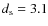 $d_{\rm s}= 3.1$