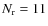 $N_{\rm r}=11$
