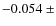 $-0.054~\pm$