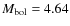 $M_{\rm bol} = 4.64$