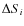 $\Delta S_{i}$