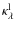 $\kappa^{{\rm l}}_{\lambda}$