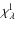 $\chi^{{\rm l}}_{\lambda}$
