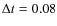 $\Delta t=0.08$