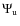 $\Psi_{{\rm u}}$