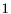 $\mathbbm{1}$