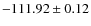 $ -111.92\pm 0.12 $