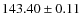 $ 143.40\pm0.11 $