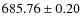 $ 685.76\pm0.20 $