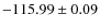 $ -115.99\pm 0.09 $