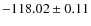 $ -118.02\pm 0.11 $