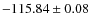 $ -115.84\pm 0.08 $