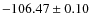 $ -106.47\pm 0.10 $