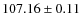 $ 107.16\pm 0.11 $