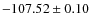 $ -107.52\pm 0.10 $