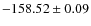 $ -158.52\pm0.09 $