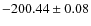 $ -200.44\pm0.08 $