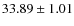 $ 33.89\pm1.01 $